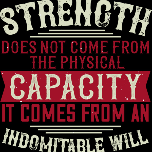 Strength does not come from the physical capacity  It comes from an indomitable will Thumbnail