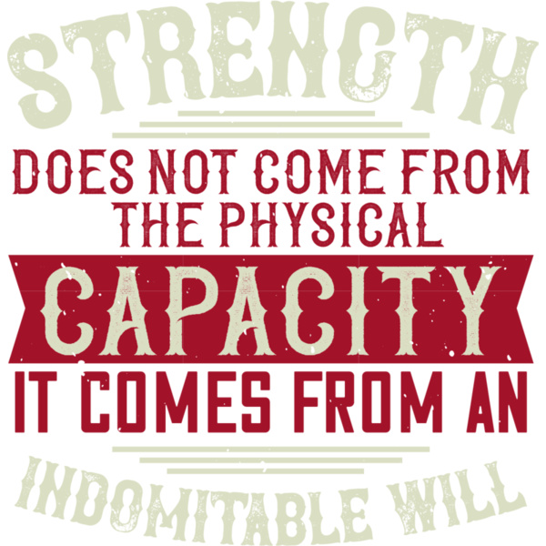 Strength does not come from the physical capacity  It comes from an indomitable will Thumbnail