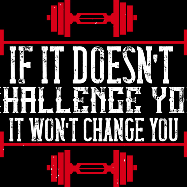 If it doesnt challenge you  it wont change you Thumbnail