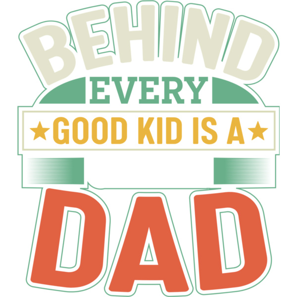 Behind every good kid is a great dad Thumbnail